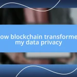 How blockchain transformed my data privacy