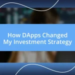 How DApps Changed My Investment Strategy