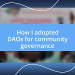 How I adopted DAOs for community governance