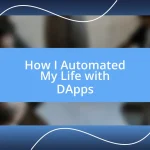 How I Automated My Life with DApps