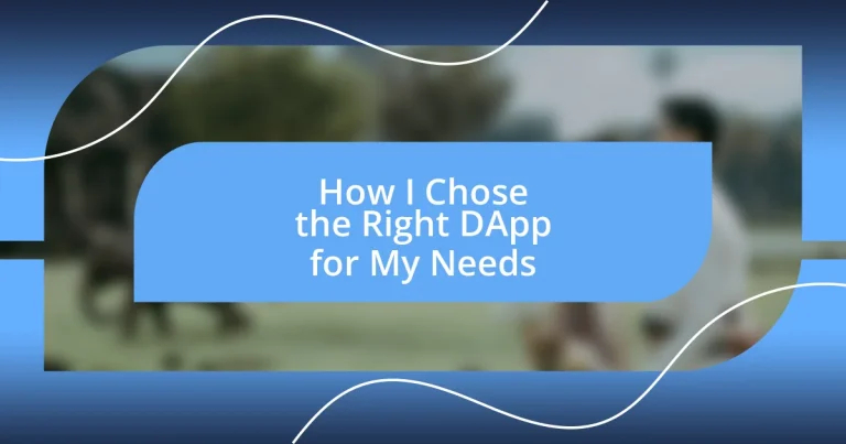 How I Chose the Right DApp for My Needs