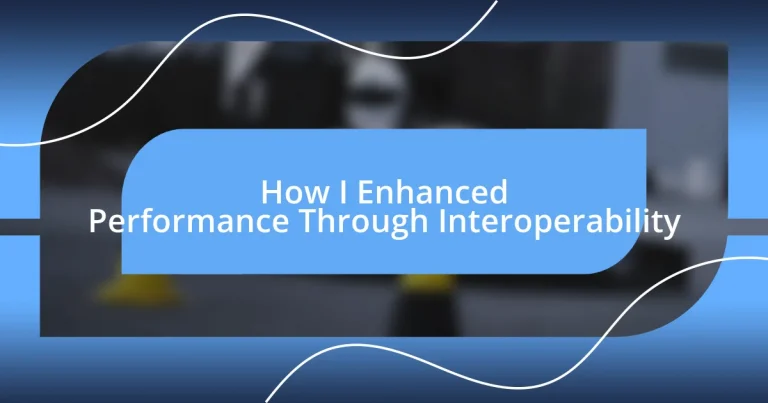 How I Enhanced Performance Through Interoperability