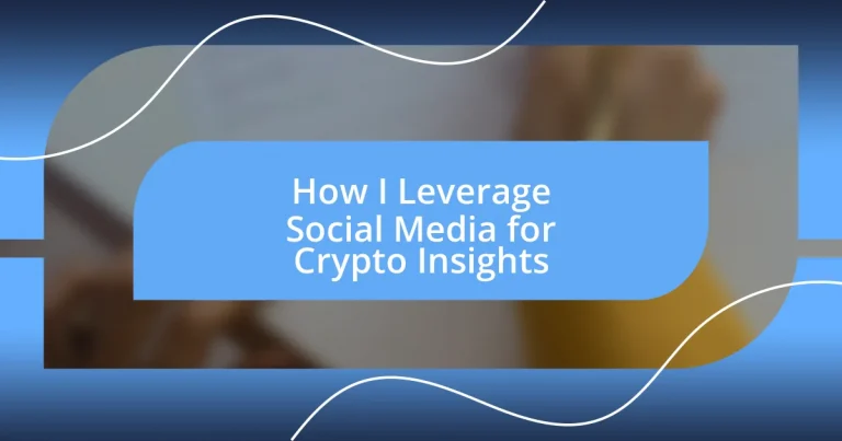 How I Leverage Social Media for Crypto Insights