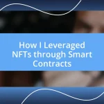 How I Leveraged NFTs through Smart Contracts