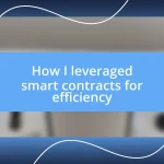 How I leveraged smart contracts for efficiency