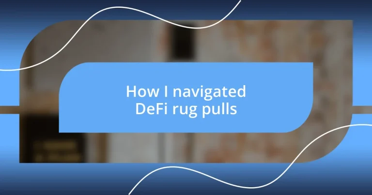 How I navigated DeFi rug pulls