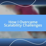 How I Overcame Scalability Challenges