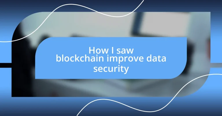 How I saw blockchain improve data security