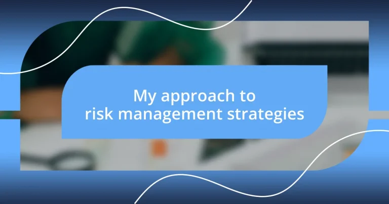 My approach to risk management strategies