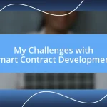 My Challenges with Smart Contract Development