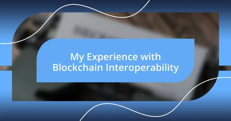 My Experience with Blockchain Interoperability