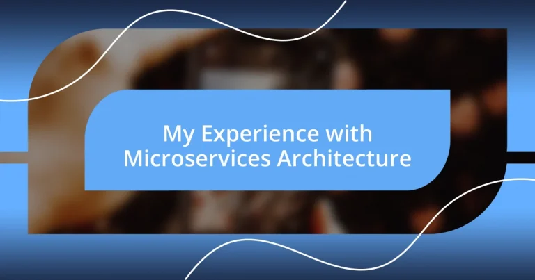 My Experience with Microservices Architecture