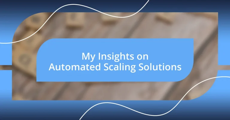 My Insights on Automated Scaling Solutions