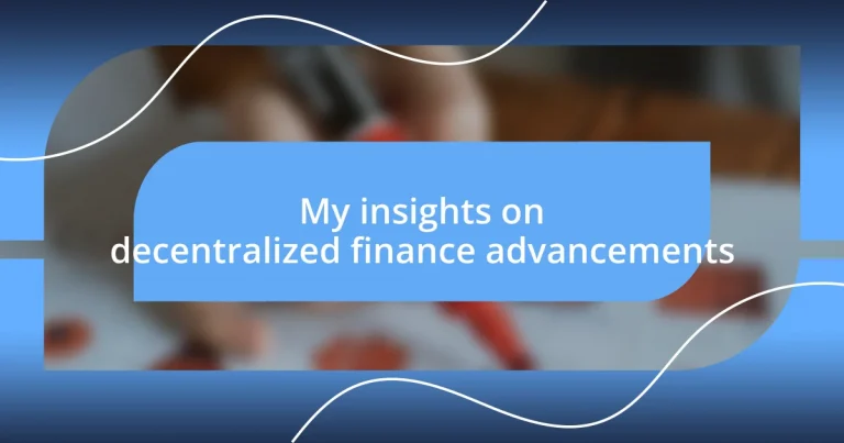 My insights on decentralized finance advancements