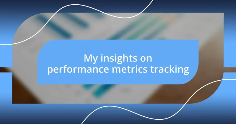 My insights on performance metrics tracking