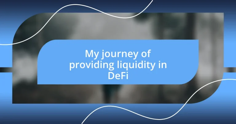 My journey of providing liquidity in DeFi