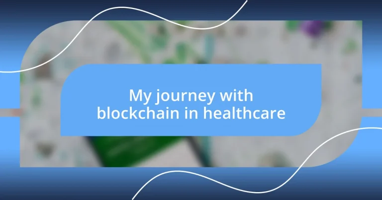 My journey with blockchain in healthcare