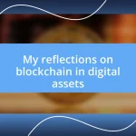 My reflections on blockchain in digital assets