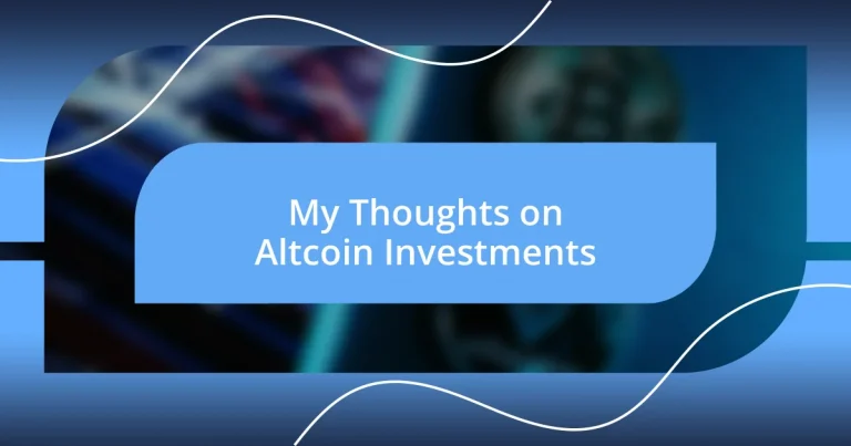 My Thoughts on Altcoin Investments