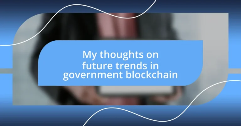 My thoughts on future trends in government blockchain