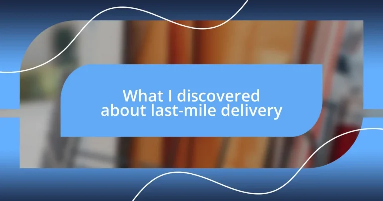 What I discovered about last-mile delivery