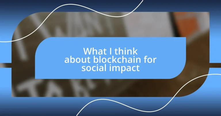 What I think about blockchain for social impact