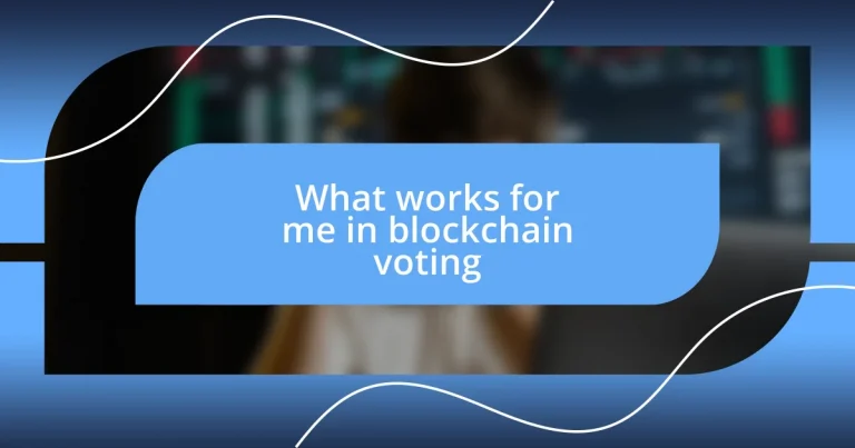 What works for me in blockchain voting