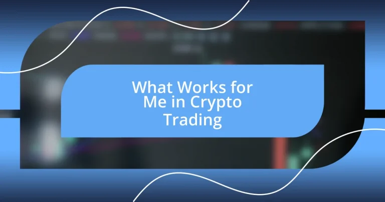 What Works for Me in Crypto Trading