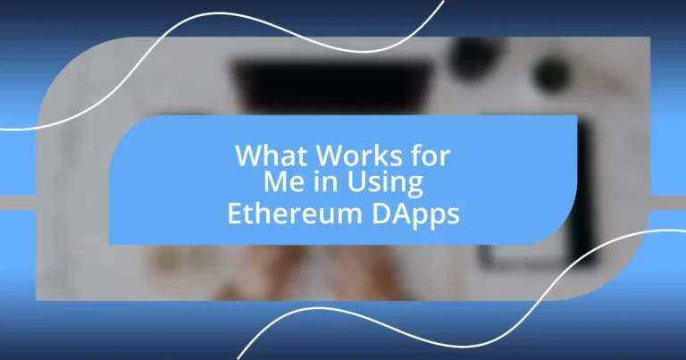 What Works for Me in Using Ethereum DApps