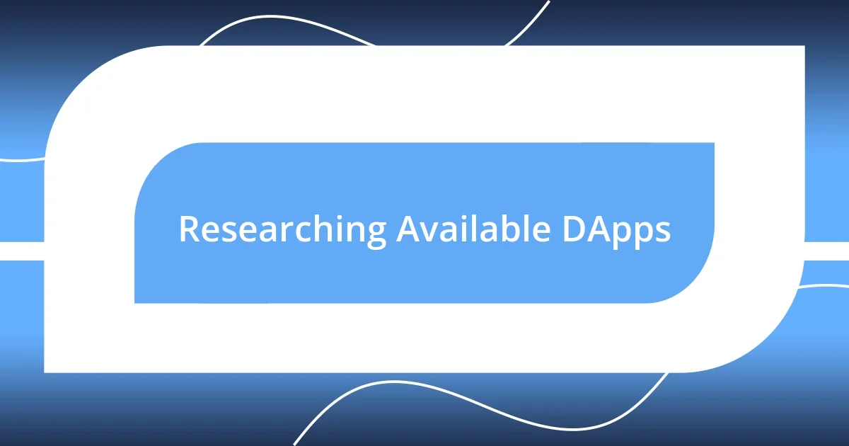 Researching Available DApps