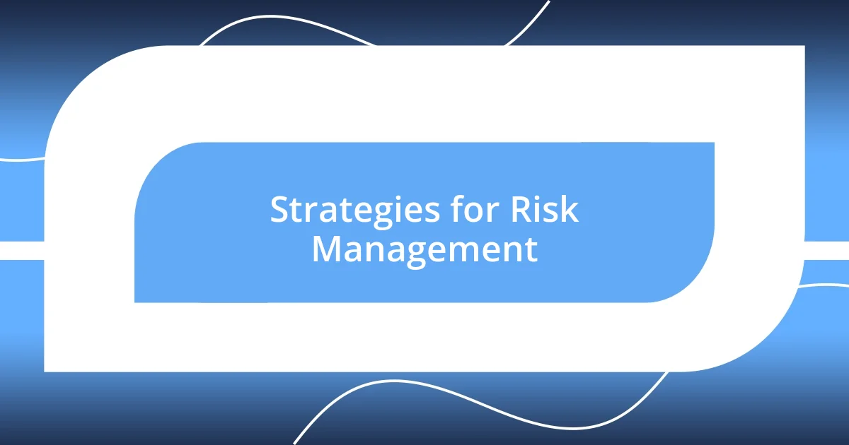 Strategies for Risk Management